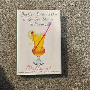 You Can't Drink All Day If You Don't Start in the Morning Book